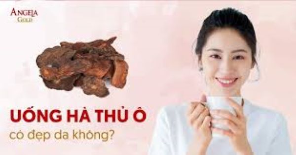 Cách uống hà thủ ô đúng cách để đẹp da